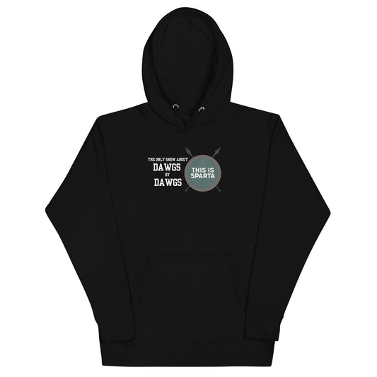 The ONLY show about DAWGS by DAWGS Hoodie Black or Dark Grey