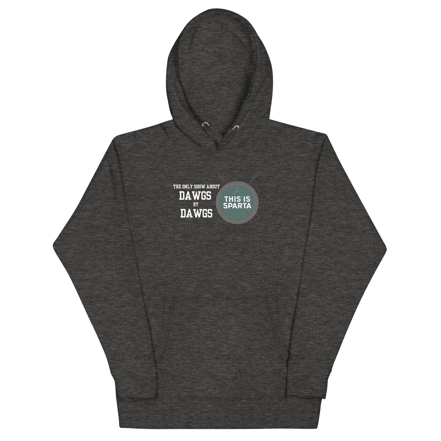 The ONLY show about DAWGS by DAWGS Hoodie Black or Dark Grey